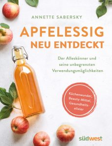 Apfelessig neu entdeckt Apfelessig neu entdeckt